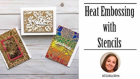 Heat Embossing with Stencils