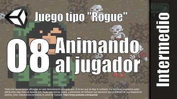 08 - Animando al jugador - Tutorial juego tipo Rogue en Unity