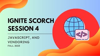 Ignite Scorch Session 4 | Fall 2023