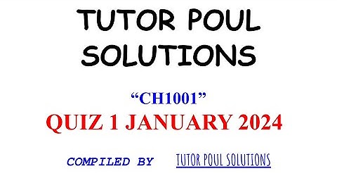 CH1001 QUIZ 1 JAN 2024 REVISION