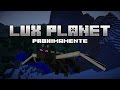 LUX PLANET - PRÓXIMAMENTE!!!!