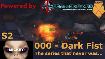 The Series That Never Was... | XCOM: EW - Impossible Ironman - Long War mod - S2 - 000