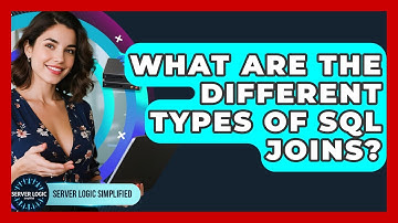 What Are The Different Types Of SQL JOINs? - Server Logic Simplified