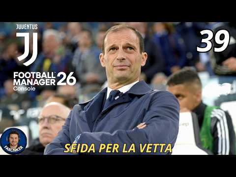 Video FOOTBALL MANAGER 26 - CARRIERA ALLENATORE JUVENTUS - SFIDA PER LA VETTA - Gameplay ITA - EP.39