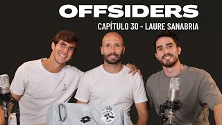 LAURE SANABRIA | Offsider 30 | 10 años en el DEPOR, Real Madrid, Alcorcón, y la obsesión por llegar