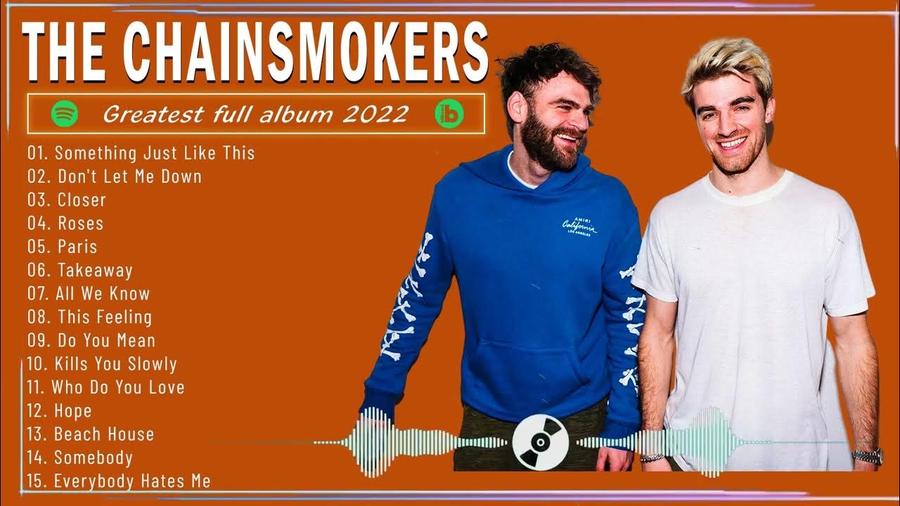 The Chainsmokers Greatest Hits Full Album 2022 The Chainsmokers Best