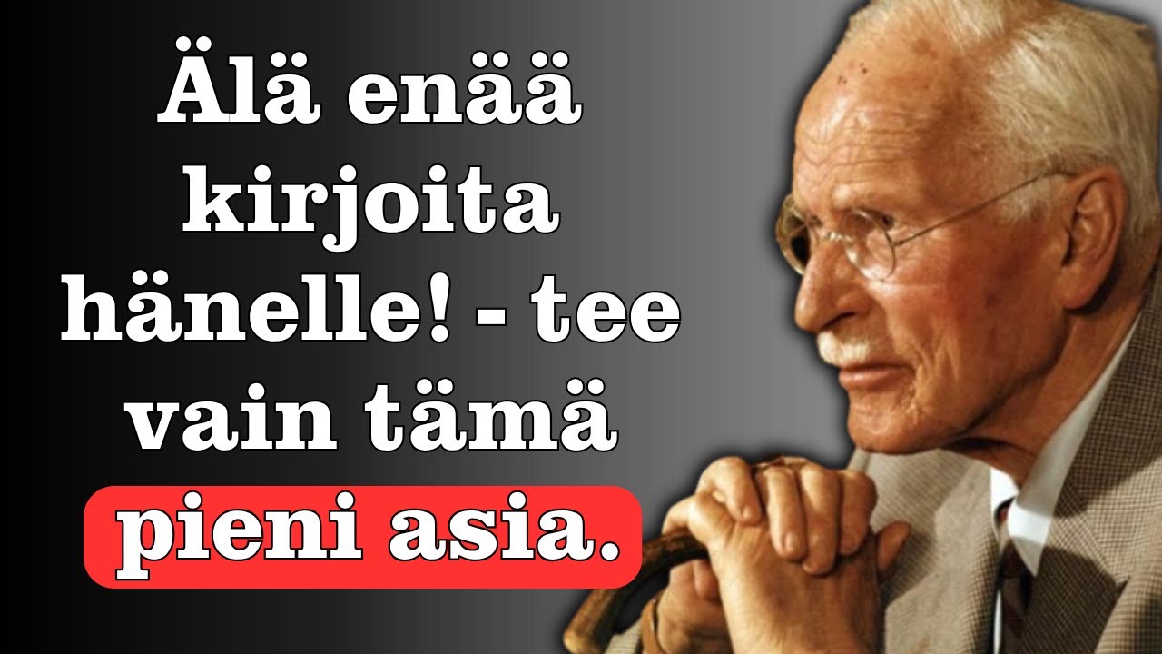 Älä koskaan lähetä viestejä HÄNELLE! Tee vain tämä pieni asia! | Carl Jung