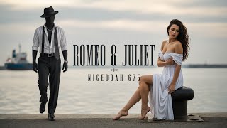 Romeo & Juliet _ NIGEDOAH 675 (Remix 2026) Dr Records