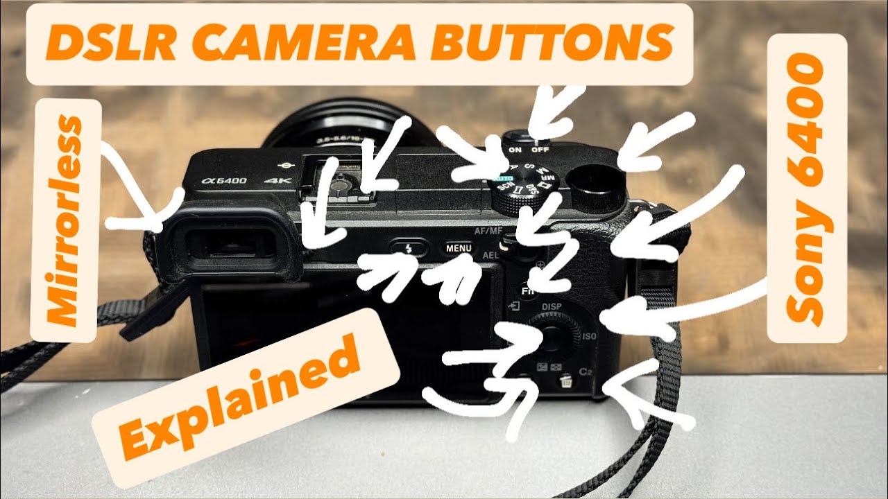 Digicam Button Master the Sony a6400 Buttons: Complete Guide to Every Dial, Mode ...