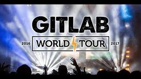 Continuous Integration with GitLab - GitLab World Tour