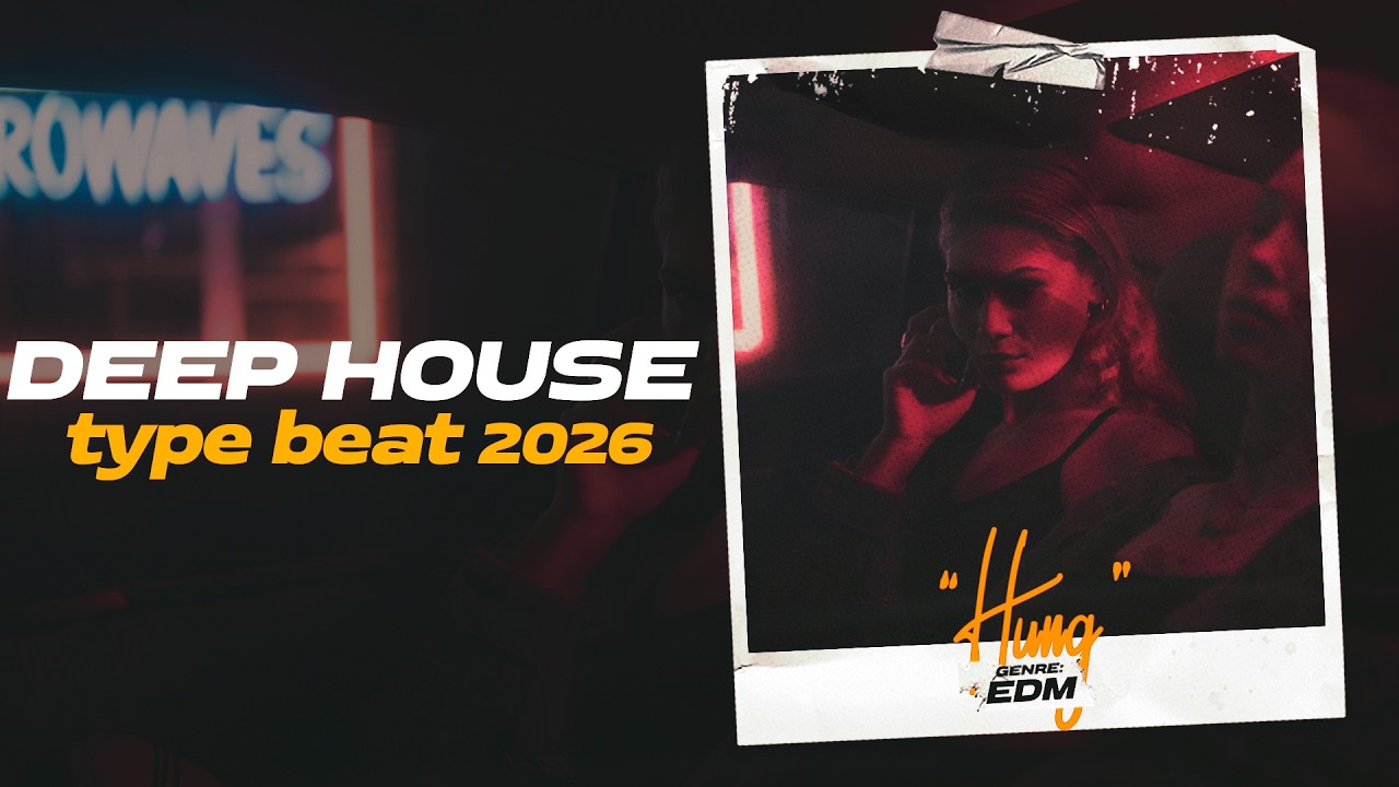 Deep House Type Beat x EDM Type Beat [Hung] Electronic x Dance x Techno Instrumental 2026