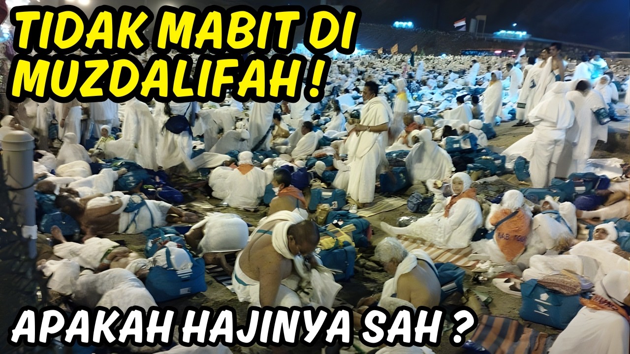TIDAK MABIT DI MUZDALIFAH, APAKAH HAJINYA SAH! Ini Penjelasan Lengkapnya