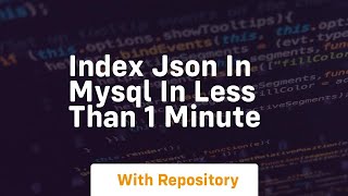 Index Json In Mysql In Less Than 1 Minute