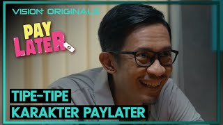 Paylater Series: Tipe - Tipe Karakter Paylater | Aming, Musdalifah, Yoshi Sudarso