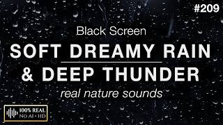 SOFT DREAMY RAIN and DEEP THUNDER Sounds for Sleeping (BLACK SCREEN)