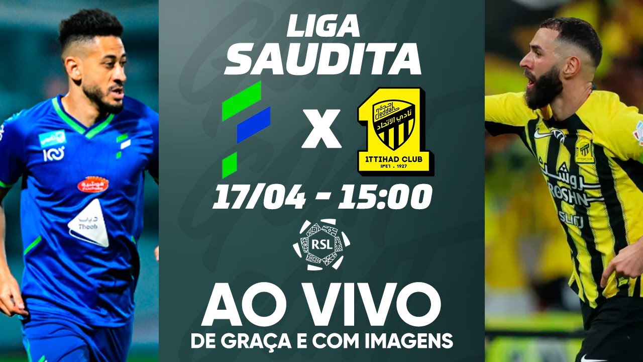 AL-FATEH X AL-ITTIHAD | LIGA SAUDITA | AO VIVO E COM IMAGENS - YouTube