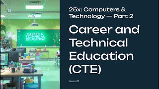 Exploring Career and Technical Education - CTE (Lesson 20)
