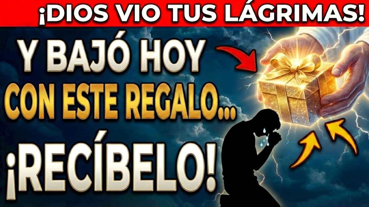 😢 DIOS VIO TUS LÁGRIMAS Y BAJÓ HOY CON ESTE REGALO... ¡RECÍBELO!