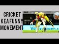 Cricket kea funny movement