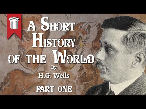 A Short History of the World by H.G. Wells - Part I