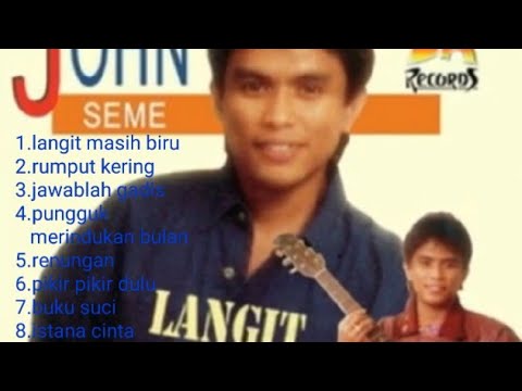 Full Album Langit Masih Biru By John Seme [ Album Nostalgia ]