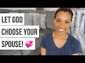 Let God Choose Your Spouse!