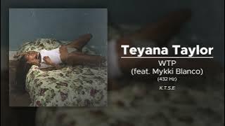 Teyana Taylor - WTP (feat. Mykki Blanco) (432 Hz)