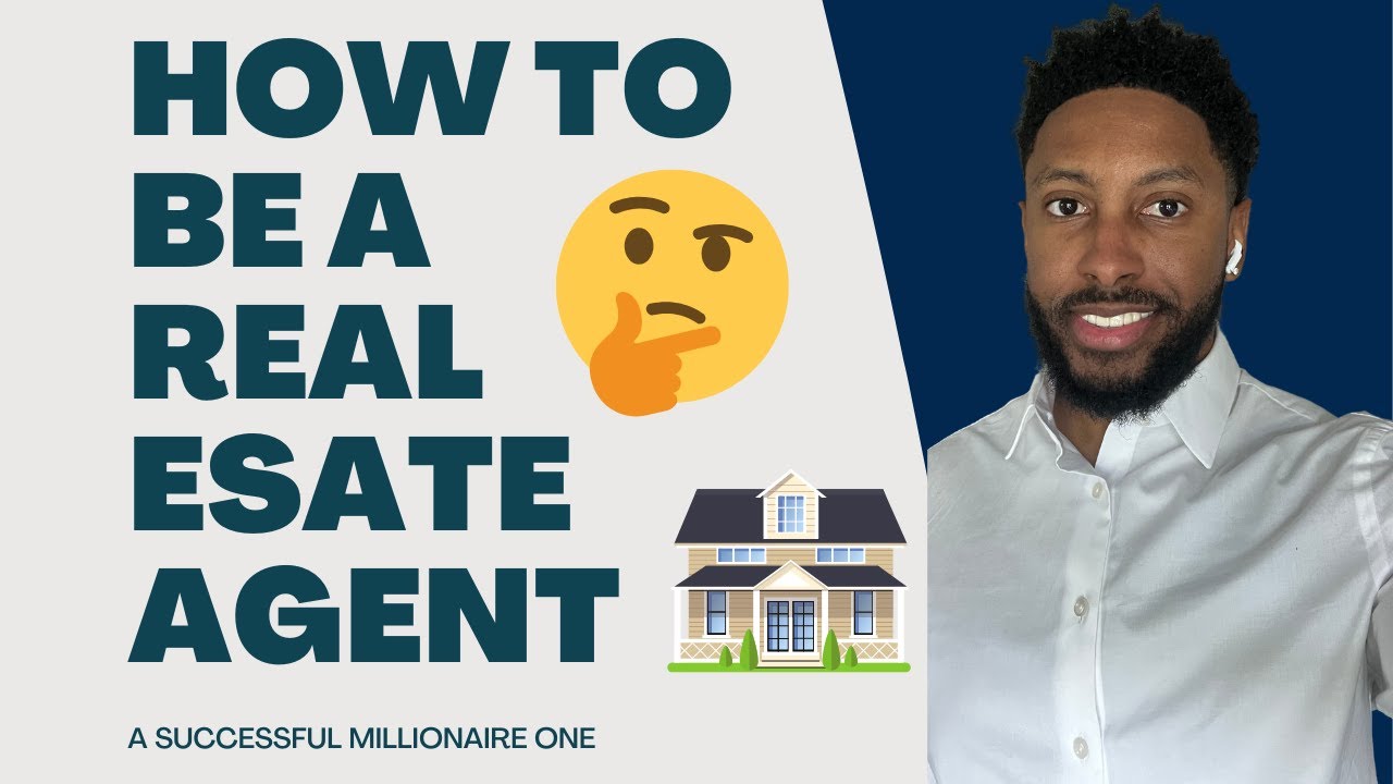 How to be a SUCCESSFUL Real Estate Agent - YouTube