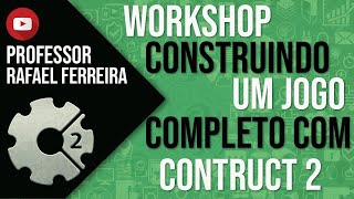 Workshop - Criando jogo completo com Construct 2 - Parte 06