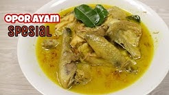 OPOR AYAM KAMPUNG SPESIAL BUMBUNYA PAS RASANYA SEDAP - Durasi: 5.56. 