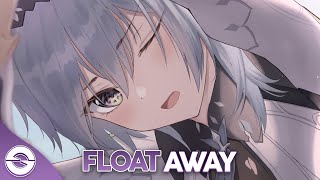 Nightcore -  Float Away - (Lyrics)