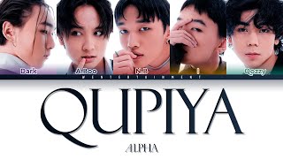 Video thumbnail of "ALPHA - QUPIYA | LYRICS | ТЕКСТ | СӨЗІ | COLOR CODED"