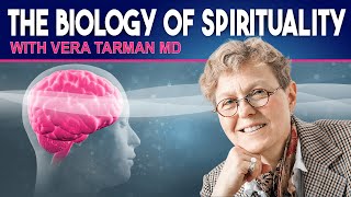 The Biology Of Spirituality Full Lecture By Vera Tarman Md