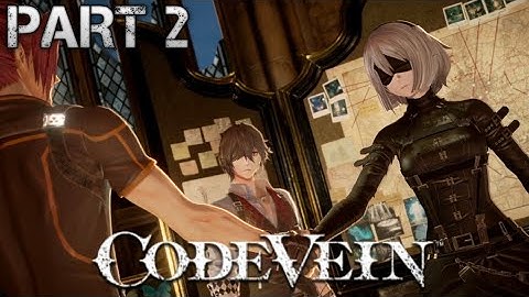 To Ruined City Underground (Part 2) | Code Vein Walkthrough