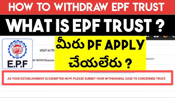 AS YOUR ESTABLISHMENT IS EXEMPTED IN PF, PLEASE SUBMIT YOUR WITHDRAWAL CASE TO CONCERNED TRUST