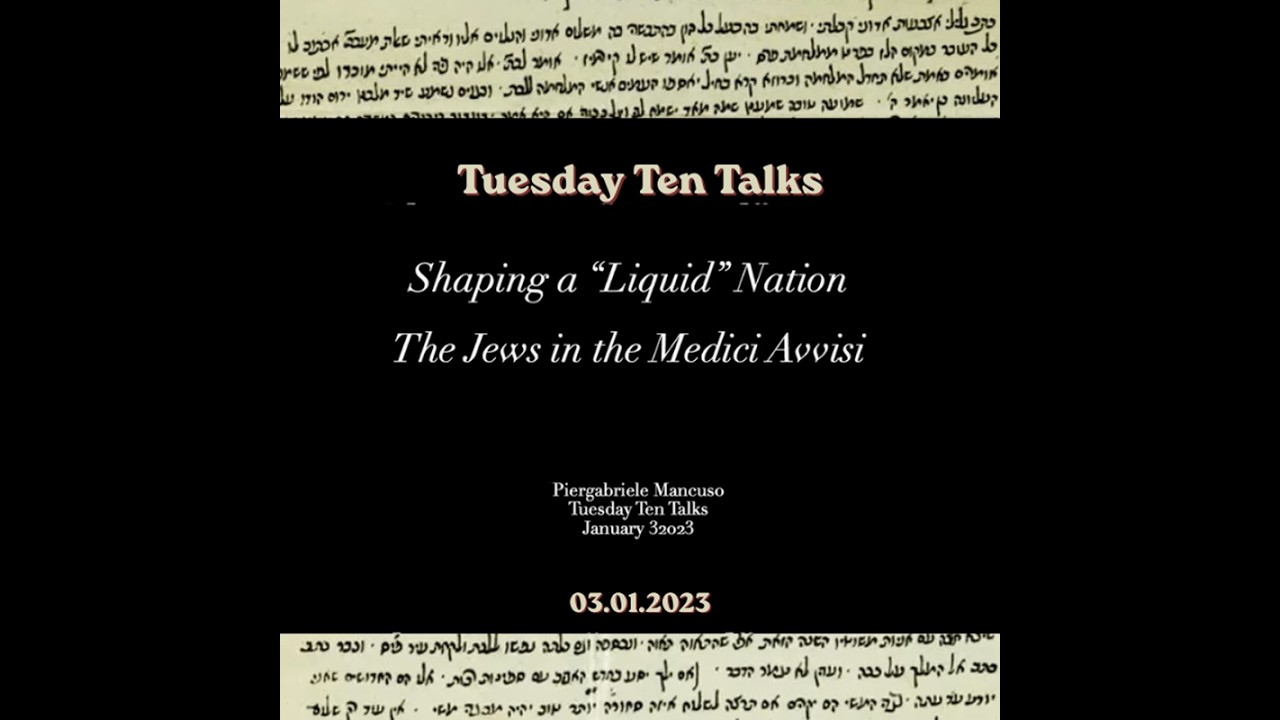 PIERGABRIELE MANCUSO - Shaping a "Liquid" Nation: The Jews in the Medici Avvisi
