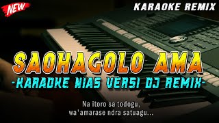 SAOHAGOLO AMA (DJ KARAOKE) - Lagu Nias karaoke remix terbaru 2023