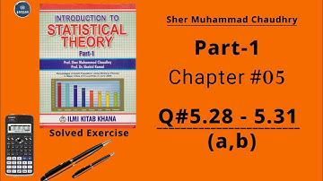 Chapter no.5 || Q# 5.28 to 5.31(a,b) parts || By Sher Muhammad Chaudhary || Part 1 || Statistics