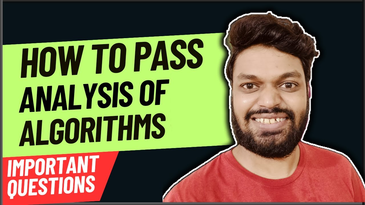 How To Pass Analysis of Algorithms | Important Questions - YouTube