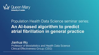 Seminar: Jianhua Wu 'An AI-based algorithm to predict atrial fibrillation in general practice'