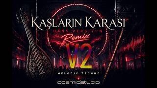 Kaşların Karası (Ahu Figan Dilber) - Progressive Remix Techno V2