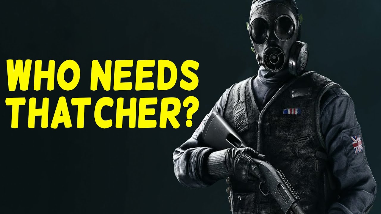 Who Needs Thatcher? Rainbow Six Siege - YouTube