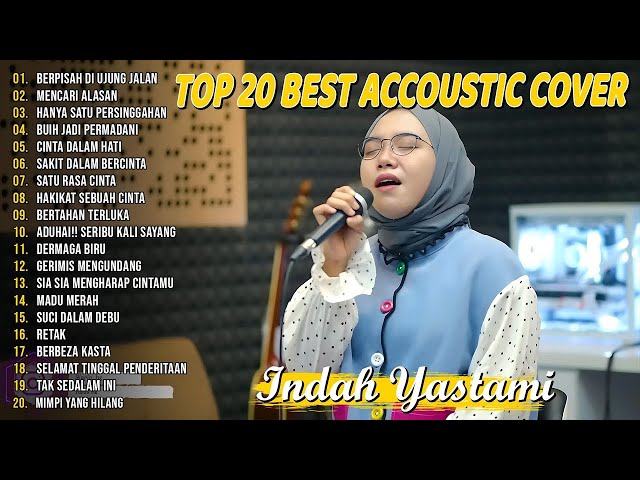 Indah Yastami Top 20 Best Akustik Terpopuler | Bertahan Terluka | Indah Yastami Full Album class=