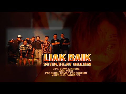 VITIX feat Delon - LIAK BAIK (OFFICIAL MUSIC VIDEO)