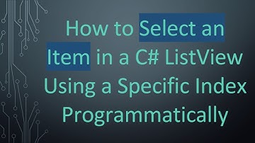 How to Select an Item in a C# ListView Using a Specific Index Programmatically