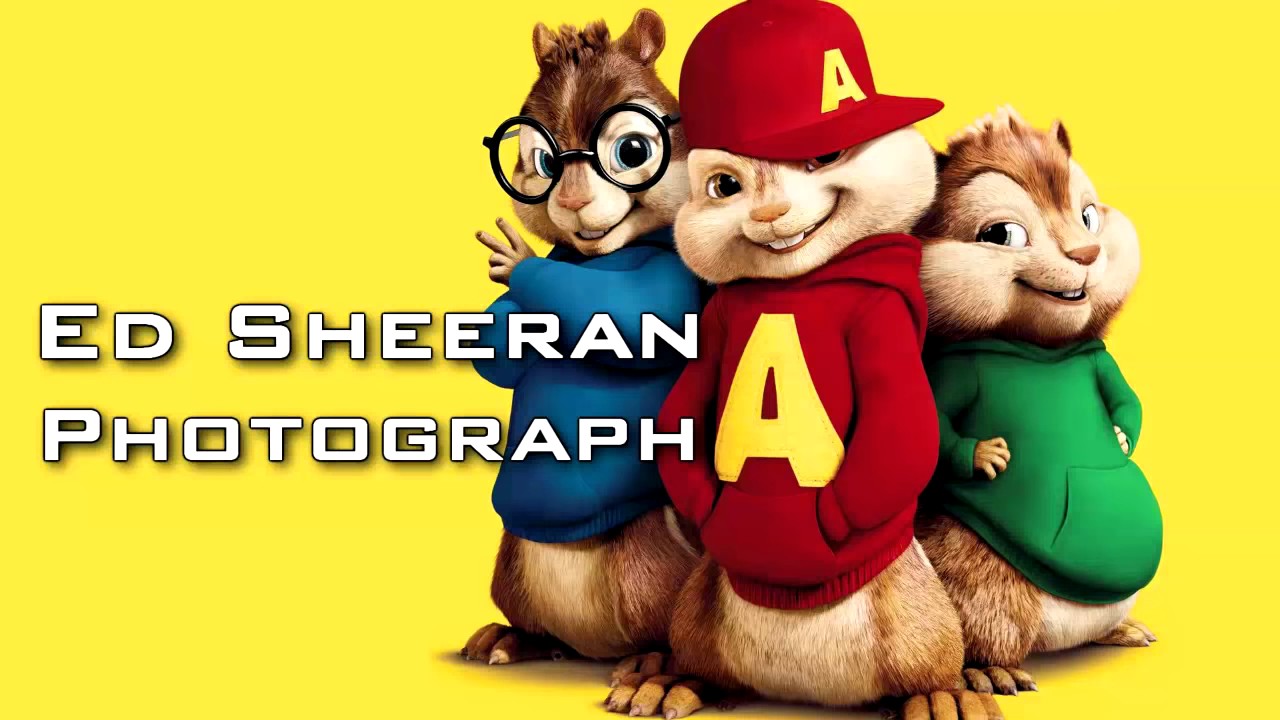 Ed Sheeran   Photograph   Chipmunks Version 1