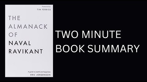 The Almanack of Naval Ravikant by Eric Jorgenson Book Summary