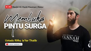 🔴MEMBUKA PINTU SURGA !? - Ustadz Rifky Ja'far Thalib