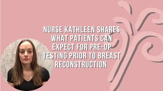 PRMA Nurse Wisdom | Pre-Op Testing Before Breast Reconstruction Surgery