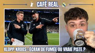 ☕ CAFÉ REAL | TONI KROOS EN MISSION : RAMENER KLOPP AU REAL MADRID / DÉBRIEF ATLETICO-ARSENAL